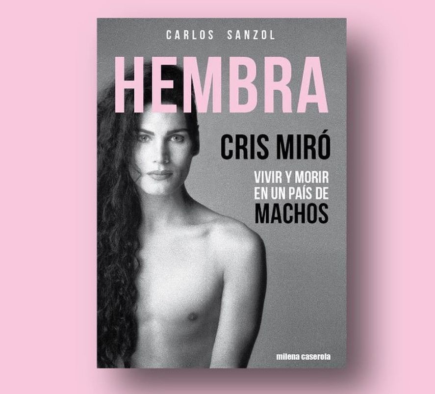 HEMBRA: mi nombre es Cris Miró es el libro de Carloz Sanzol en el que estará basada la película.