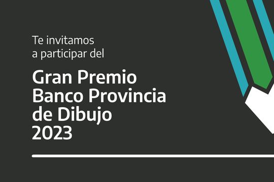 Inició la convocatoria al concurso Gran Premio Banco Provincia de Dibujo 2023. 