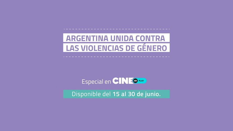 La plataforma argentina CINE.AR PLAY lanzó una selección de películas y series para reflexionar sobre la violencia de género. Estarán hasta el 30 de junio.