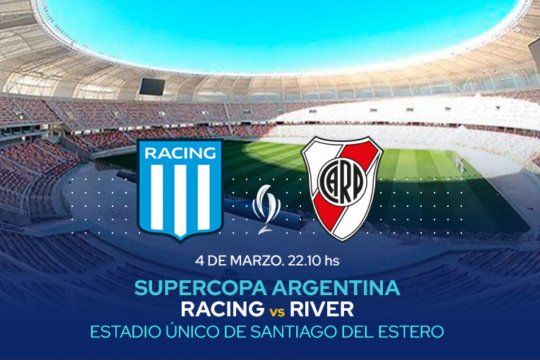 En Santiago del Estero se define la Supercopa entre River y Racing.  