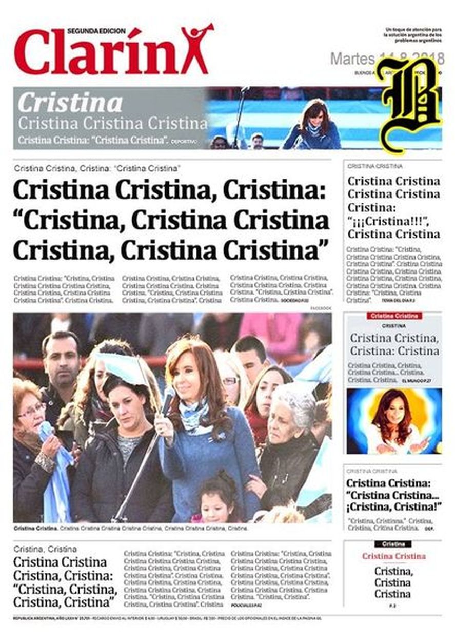 Una vieja parodia al diario Clarín en donde se quería demostrar de manera burda, la obsesión de ese medio con la figura de Cristina Kirchner colocándola siempre en su tapa y escribiendo solo su nombre 