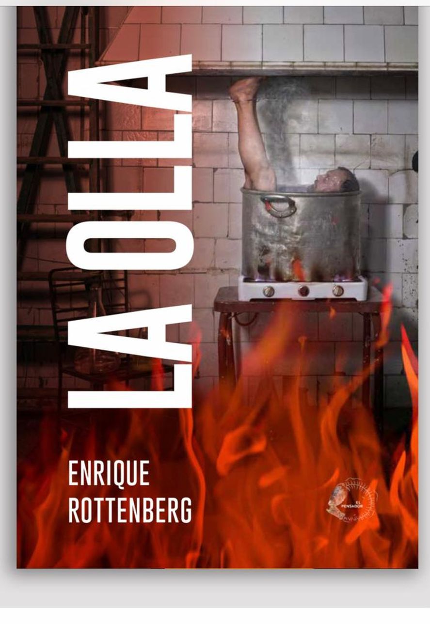 La Olla es el nuevo libro de Rottenberg, que presentará el próximo 11 de mayo en La Feria del Libro.