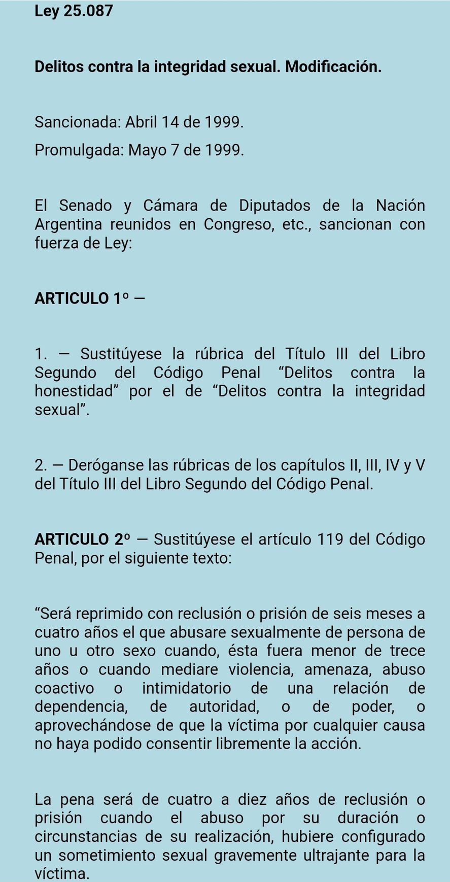 El texto de la ley 25087 (modificante del artículo 119 de Código Penal) que desde 1999 indica la edad y las circunstancias que enmarcan el consentimiento sexual en Argentina 